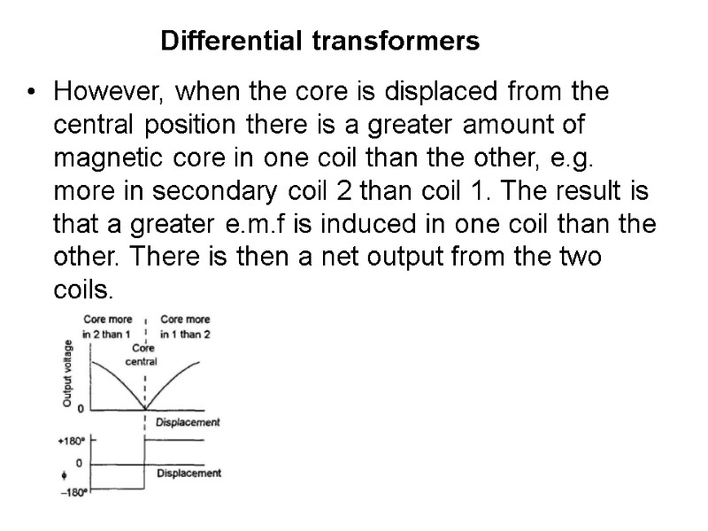 However, when the core is displaced from the central position there is a greater However, when the core is displaced from the central position there is a greater